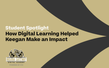 Student Spotlight: How Digital Learning Helped Keegan Make an Impact
