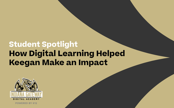 Student Spotlight: How Digital Learning Helped Keegan Make an Impact